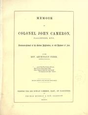 Memoir of Colonel John Cameron, Fassiefern, K.T.S., lieutenant-colonel of the Gordon Highlanders, or 92d regiment of foot by Archibald Clerk