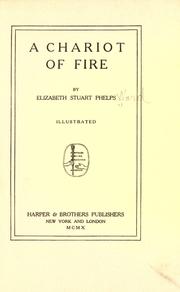 Cover of: A chariot of fire by Elizabeth Stuart Phelps, Elizabeth Stuart Phelps