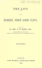 Cover of: The life of Robert, first Lord Clive. by G. R. Gleig, G. R. Gleig