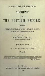 Cover of: A descriptive and statistical account of the British Empire by J. R. McCulloch, J. R. McCulloch