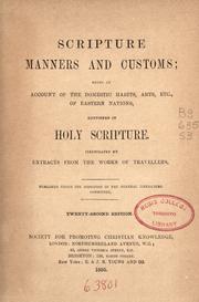 Cover of: Scripture manners and customs by illustrated by extracts from the works of travellers.