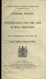 Interim report on an investigation into the cost of milk production by Great Britain. Agricultural costings committee.