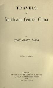 Cover of: Travels in north and central China by John Grant Birch