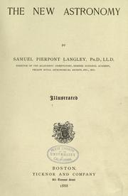 Cover of: The new astronomy by Samuel Pierpont Langley, Samuel Pierpont Langley