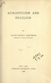 Cover of: Agnosticism and religion. by Jacob Gould Schurman