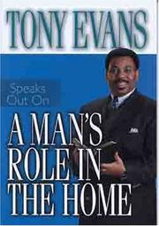 Cover of: Tony Evans speaks out on a man's role in the home by Anthony T. Evans