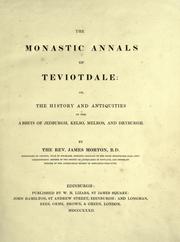 The monastic annals of Teviotdale by Morton, James