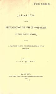 Cover of: Reasons for the regulation of the use of coat-armor in the United States by William Henry Whitmore