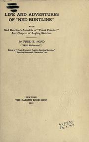 Cover of: Life and adventures of "Ned Buntline" [pseud.] with Ned Buntline's Anecdote of "Frank Forester" [pseud.] and chapter of angling sketches by Fred E. Pond ("Will Wildwood") by Pond, Frederick Eugene