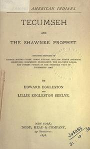 Cover of: Tecumseh and the Shawnee prophet by Edward Eggleston, Elizabeth Eggleston Seelye, Edward Eggleston