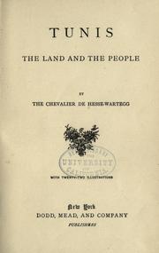 Cover of: Tunis, the land and the people by Ernst von Hesse-Wartegg, Ernst von Hesse-Wartegg