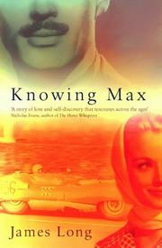 Cover of: Knowing Max by James Long