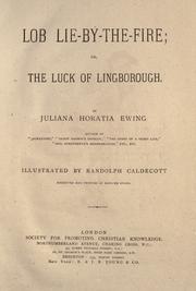Lob Lie-by-the fire; or, The luck of Lingborough by Juliana Horatia Gatty Ewing
