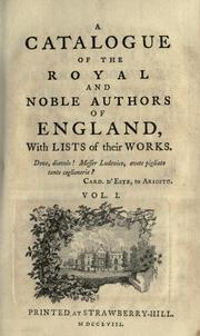 Cover of: A catalogue of the royal and noble authors of England, with lists of their works. by Horace Walpole