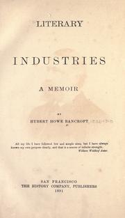 Cover of: Literary industries by Hubert Howe Bancroft