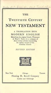 Cover of: The twentieth century New Testament: a translation into modern English made from the original Greek (Westcott & Hort's text)
