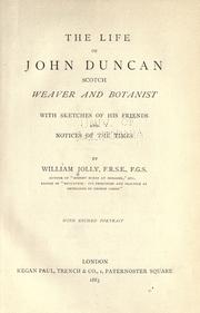 Cover of: The life of John Duncan: Scotch weaver and botanist : with sketches of his friends and notices of the times