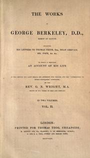 Cover of: The works of George Berkeley: including his letters to Thomas Prior, Dean Gervais, Mr. Pope, etc. : to which is prefixed an account of his life
