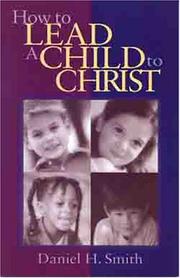 Cover of: How to lead a child to Christ by Daniel H. Smith