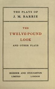 Cover of: The twelve-pound look and other plays. by J. M. Barrie