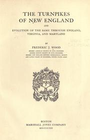 Cover of: The turnpikes of New England and evolution of the same through England, Virginia, and Maryland by Frederic J. Wood