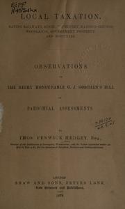 Cover of: Local taxation: rating railways, mines, machinery, mansion-houses, woodlands, government property, and hospitals; observations on the Right Honourable G.J. Goschen's Bill on Parochial Assessments.