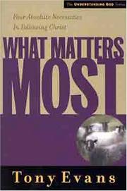 Cover of: What Matters Most (Understanding God Series) by Tony Evans