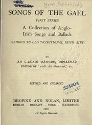 Cover of: Songs of the Gael, first series: a collection of Anglo-Irish songs and ballads wedded to old traditional Irish airs.