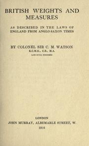 Cover of: British weights and measures as described in the laws of England from Anglo-Saxon times