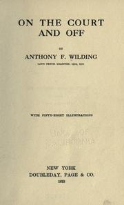 Cover of: On the court and off by Anthony F. Wilding