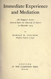 Cover of: Immediate experience and mediation: an inaugural lecture delivered before the University of Oxford, 20 November, 1919.