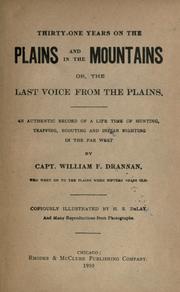 Thirty-one years on the plains and in the mountains, or, The last voice from the plains by William F. Drannan