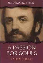 Cover of: A Passion for Souls by Lyle Dorsett, Lyle Dorsett