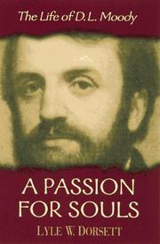 Cover of: A passion for souls: the life of D.L. Moody
