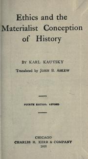 Cover of: Ethics and the materialist conception of history by Karl Kautsky