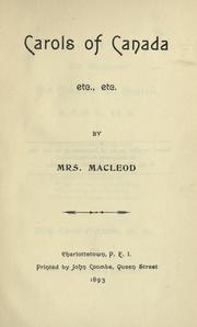 Carols of Canada, etc., etc by E. S. MacLeod