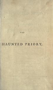 Cover of: The haunted priory; or, The fortunes of the house of Rayo: a romance founded principally on historical facts.