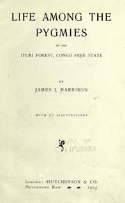 Life among the pygmies of the Ituri forest by James Jonathan Harrison