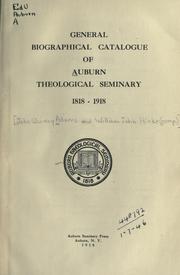 Cover of: General biographical catalogue of Auburn Theological Seminary, 1818-1918.