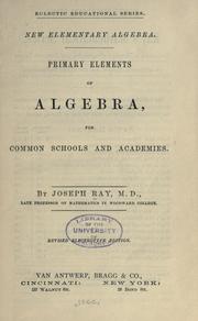 Cover of: Primary elements of algebra: for common schools and academies