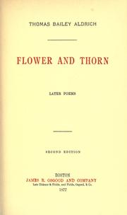 Cover of: Flower and thorn by Thomas Bailey Aldrich