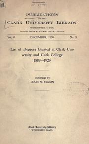 Cover of: List of degrees granted at Clark University and Clark College, 1889-1920