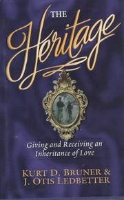 Cover of: The heritage: giving and receiving an inheritance of love