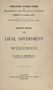 Local government in Wisconsin by David E Spencer