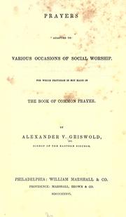 Cover of: Prayers adapted to various occasions of social worship, for which provision is not made in the Book of common prayer.