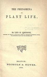 Cover of: The phenomena of plant life by Leo H. Grindon, Leo H. Grindon