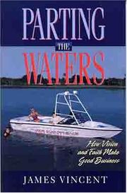 Cover of: Parting the Waters: How Vision and Faith Made Good Business