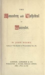 Cover of: The monastery and cathedral of Worcester. by John Noake