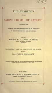 Cover of: The Tradition of the Syriac Church of Antioch by by Cyril Benham Benni ; translated under the direction of the author by Joseph Gagliardi.