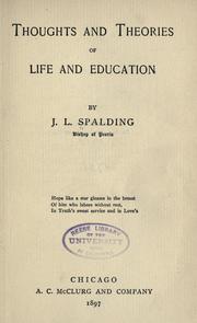 Cover of: Thoughts and theories of life and education by Spalding, John Lancaster, Spalding, John Lancaster